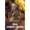 Szülőföld Könyvkiadó Kft Aisa mágikus valósága