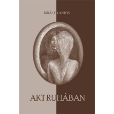 Szülőföld Könyvkiadó Kft Akt ruhában regény