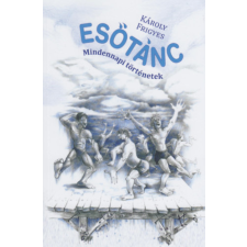 Szülőföld Könyvkiadó Kft Esőtánc - Mindennapi történetek irodalom