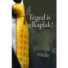 Szülőföld Könyvkiadó Kft Téged is elkaplak! regény