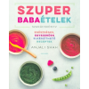 Szuper babaételek - Egészéges, egyszerűen elkészíthető receptek