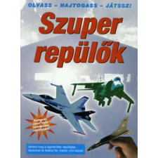 SZUPER REPÜLŐK /OLVASS - HAJTOGASS - JÁTSSZ! gyermek- és ifjúsági könyv