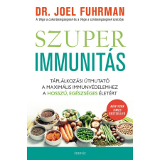  Szuperimmunitás - Táplálkozási útmutató a maximális immunvédelemhez, a hosszú, egészséges életért életmód, egészség