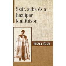 Szűr, suba és a háziipar kiállításon történelem