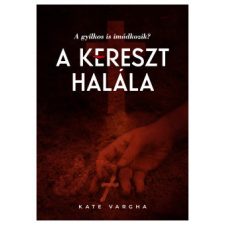 T&T beruházási tanácsadó kft A kereszt halála - Kate Vargha regény