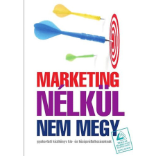 T.bálint Kiadó Marketing nélkül nem megy gazdaság, üzlet