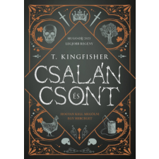 T. Kingfisher - Csalán és csont egyéb könyv