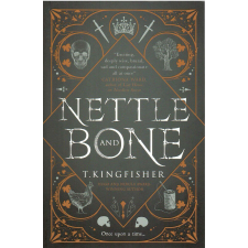 T. Kingfisher: Nettle & Bone idegen nyelvű könyv