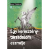 T. S. Eliot Egy keresztény társadalom eszméje