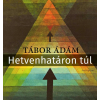 Tábor Ádám - Hetvenhatáron túl