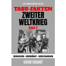  Tabu-Fakten Zweiter Weltkrieg / Tabu-Fakten Zweiter Weltkrieg (Band 2) – Guido Grandt idegen nyelvű könyv