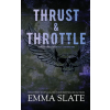 Tabula Rasa Publishing LLC Thrust &amp; Throttle | Emma Slate