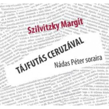 Tájfutás ceruzával - Nádas Péter soraira egyéb könyv