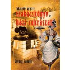 Takarékos polgári szakácskönyv és házi cukrászat gasztronómia