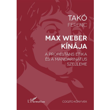 Takó Ferenc - Max Weber Kínája irodalom