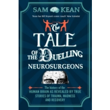  Tale of the Duelling Neurosurgeons – Sam Kean idegen nyelvű könyv