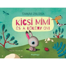Tamás Zsuzsa TAMÁS ZSUZSA - KICSI MIMI ÉS A KÖKÉNY OVI gyermek- és ifjúsági könyv