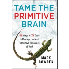 Tame the Primitive Brain – Mark Bowden idegen nyelvű könyv