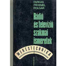 TÁNCSICS KIADÓ Rádió és televízió szakmai ismeretek - Farkas-Froemel-Polgár antikvárium - használt könyv