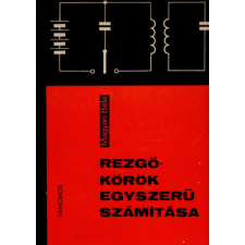 TÁNCSICS KIADÓ Rezgőkörök egyszerű számítása - Magyari Béla antikvárium - használt könyv