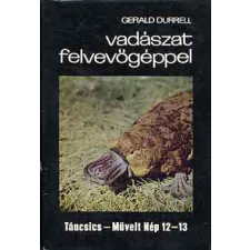 TÁNCSICS KIADÓ Vadászat felvevőgéppel antikvárium - használt könyv