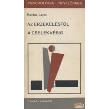 TANKÖNYVKIADÓ Az érzékeléstől a cselekvésig antikvárium - használt könyv