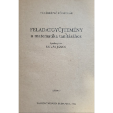 TANKÖNYVKIADÓ Feladatgyűjtemény a matematika tanításához - Szivás János antikvárium - használt könyv