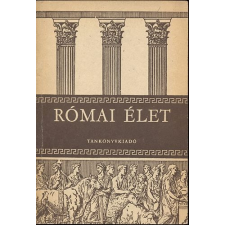 TANKÖNYVKIADÓ Római élet a gimnáziumok I-IV. osztálya számára antikvárium - használt könyv