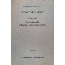 TANKÖNYVKIADÓ Testneveléselmélet - A mozgástanulás pedagógiai - pszichológiai kérdései - Dr. Szigeti Lajos antikvárium - használt könyv