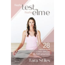 Tara Stiles Tiszta test, tiszta elme életmód, egészség