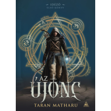 Taran Matharu - Az újonc (Idéző-trilógia 1.) egyéb könyv
