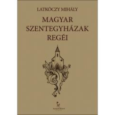 Tarandus Magyar Szentegyházak regéi egyéb e-könyv