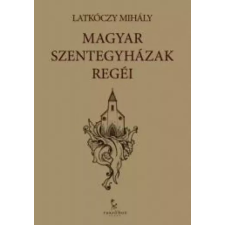 Tarandus Magyar Szentegyházak regéi egyéb e-könyv