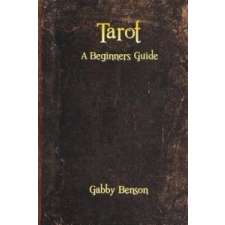  Tarot: A Beginners Guide – Gabby Benson idegen nyelvű könyv