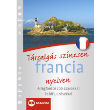 - - TÁRSALGÁS SZÍNESEN FRANCIA NYELVEN nyelvkönyv, szótár