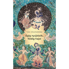 Tasi Zsuzsánna - Égig nyújtózik, földig hajol egyéb könyv