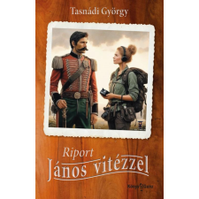Tasnádi György - Riport János vitézzel regény