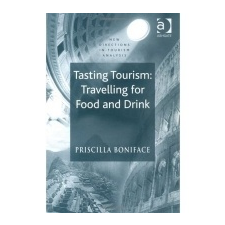  Tasting Tourism: Travelling for Food and Drink – Priscilla Boniface idegen nyelvű könyv