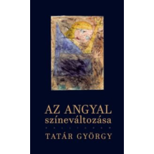 Tatár György Az angyal színeváltozása regény