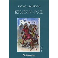 Tatay Sándor Kinizsi Pál gyermek- és ifjúsági könyv