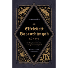 Tátrai Balázs, Bölecz Lilla - Az elfeledett boszorkányok könyve egyéb könyv