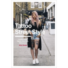  Tattoo Street Style – Alice Snape idegen nyelvű könyv