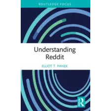 Taylor &amp; Francis Ltd Understanding Reddit | Elliot T. Panek egyéb könyv