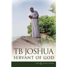 TB Joshua - Servant of God – Fiona Tonge idegen nyelvű könyv