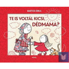  Te is voltál kicsi, dédmama? gyermek- és ifjúsági könyv