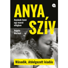 Tea Kiadó Anya szív - Második, átdolgozott kiadás életmód, egészség