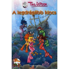 Tea Stilton A LEGDRÁGÁBB KINCS gyermek- és ifjúsági könyv