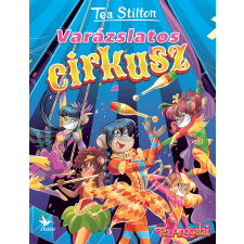 Tea Stilton - Varázslatos cirkusz gyermek- és ifjúsági könyv