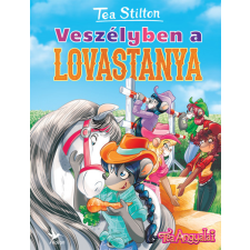 Tea Stilton - Veszélyben a lovastanya egyéb könyv
