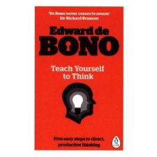 Teach Yourself To Think – DE BONO EDWARD idegen nyelvű könyv